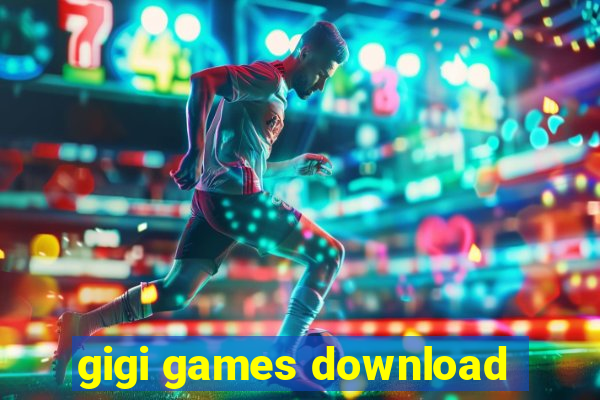 gigi games download